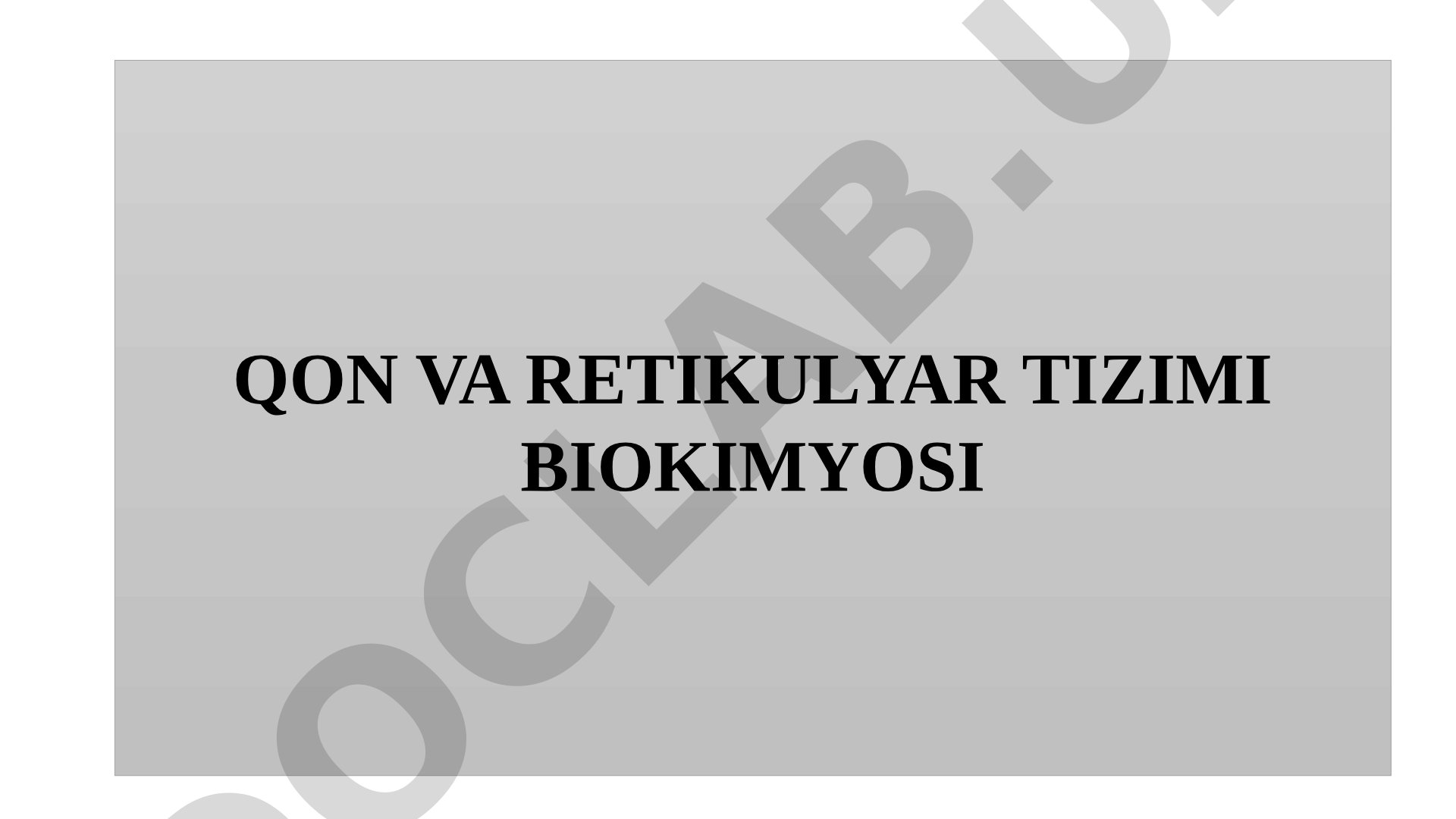 Qon va retikulyar tizimi biokimyosi