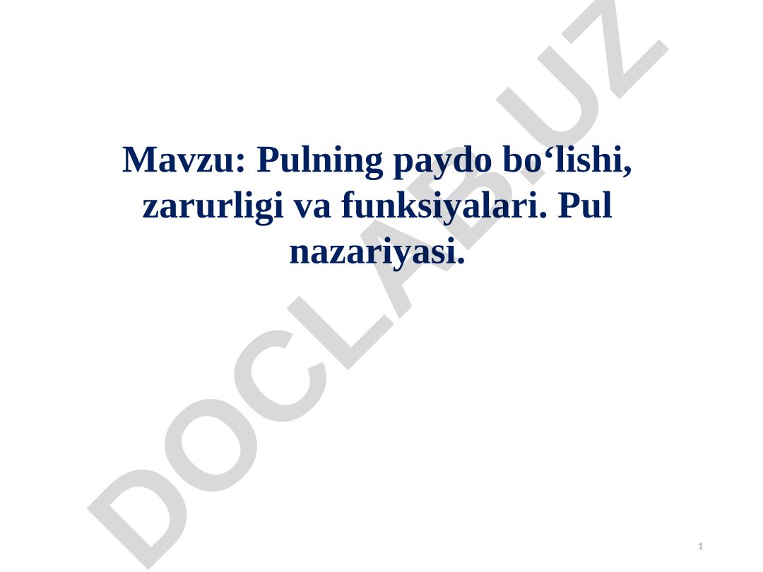 Pulning paydo bo‘lishi, zarurligi va funksiyalari. Pul nazariyasi