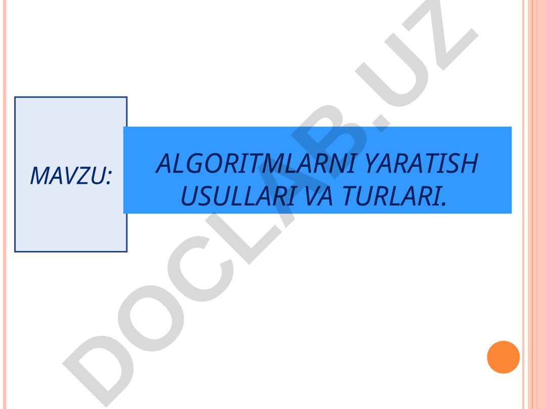 Algoritmlarni yaratish usullari va turlari