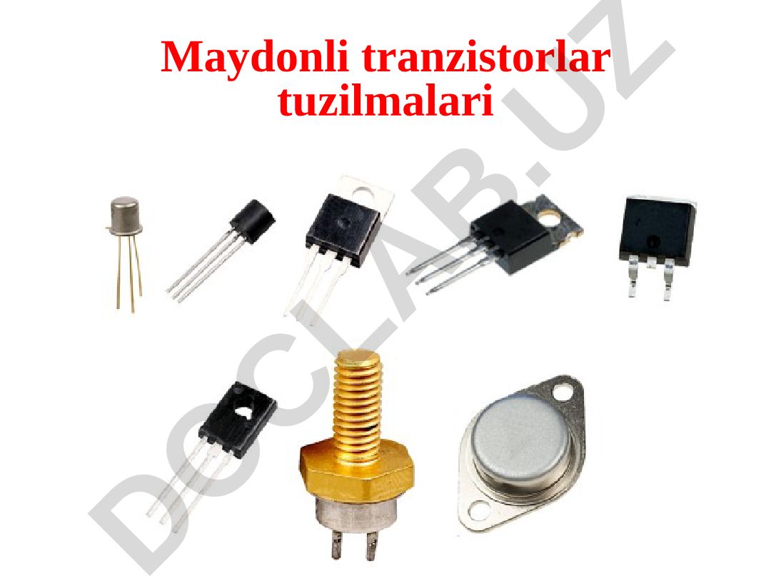 Maydonli tranzistorlar tuzilmalari va turlari