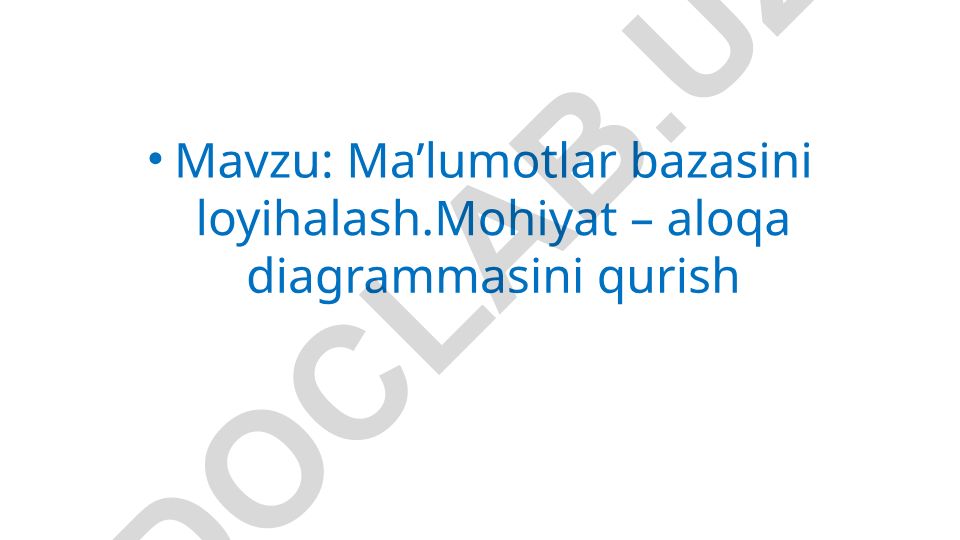 Ma’lumotlar bazasini loyihalash: Mohiyat – aloqa diagrammasini qurish