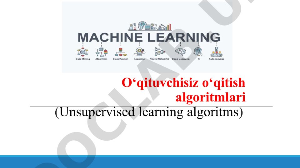 O‘qituvchisiz o‘qitish algoritmlari va klasterlash usullari