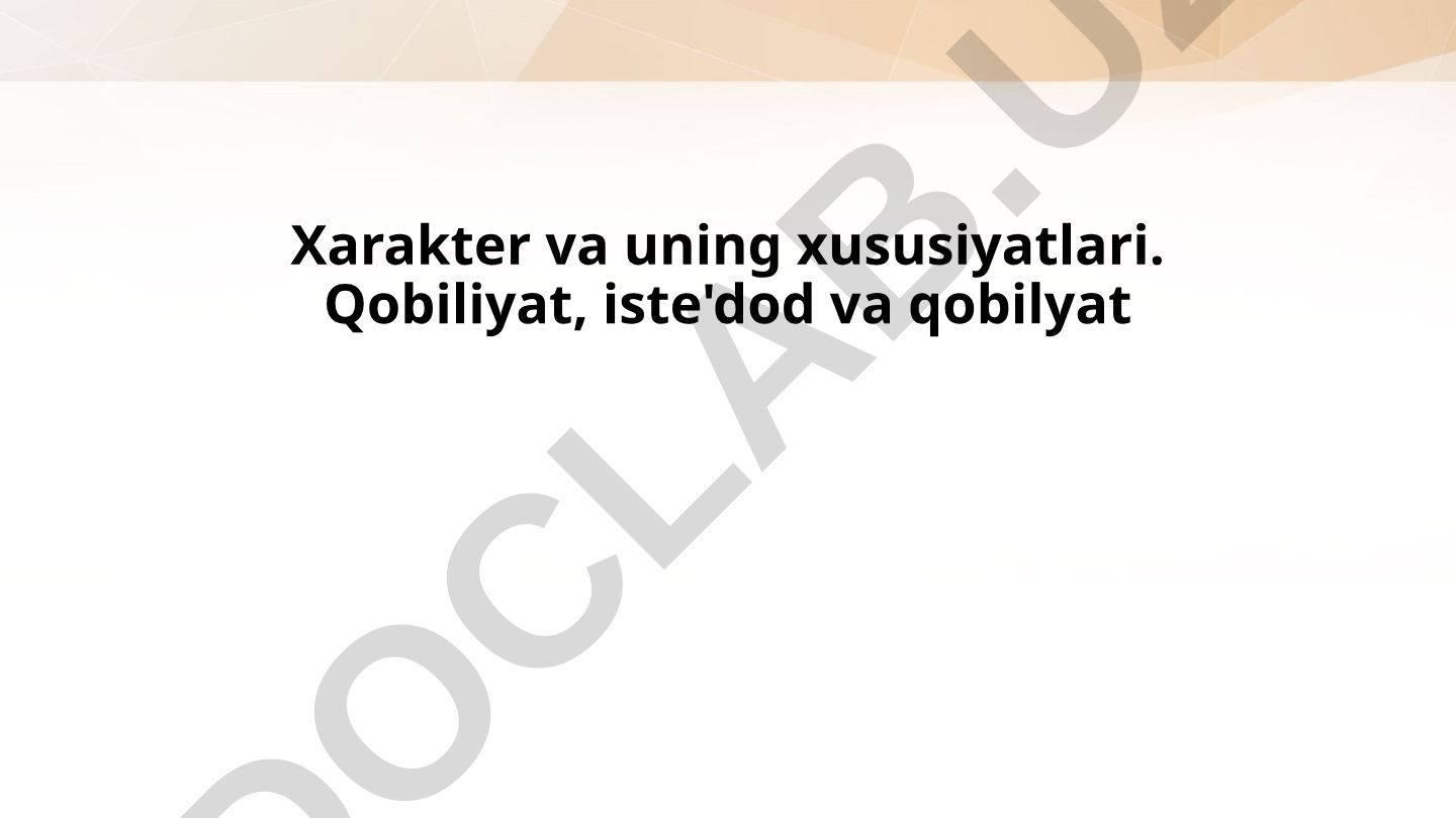 Xarakter, qobiliyat va iste'dod tushunchalari