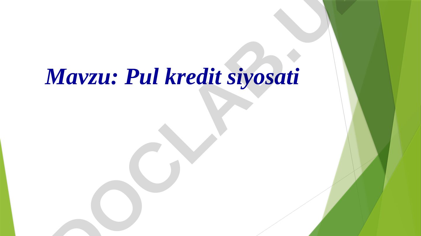Pul kredit siyosati REJA Banklar va ularning bozor iqtisodiyotidagi vazifalari