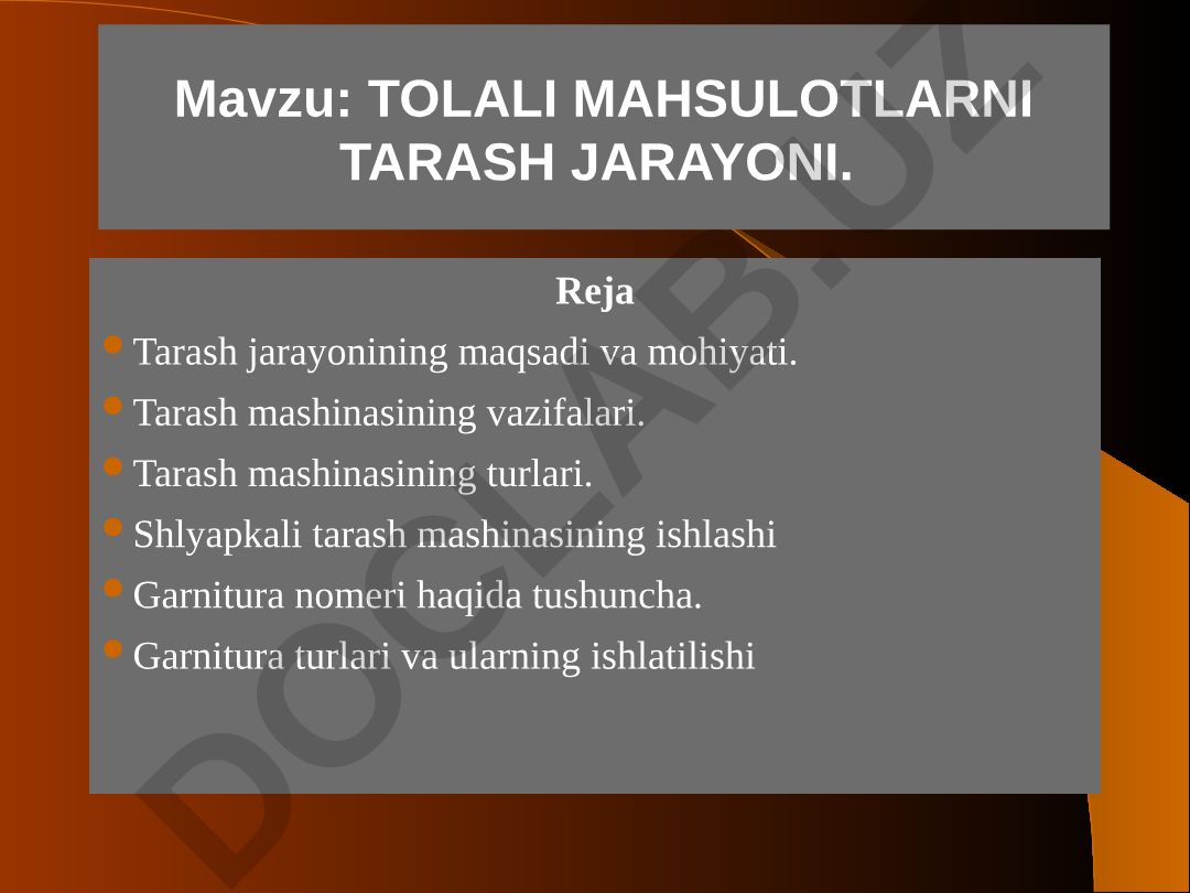 TOLALI MAHSULOTLARNI TARASH JARAYONI