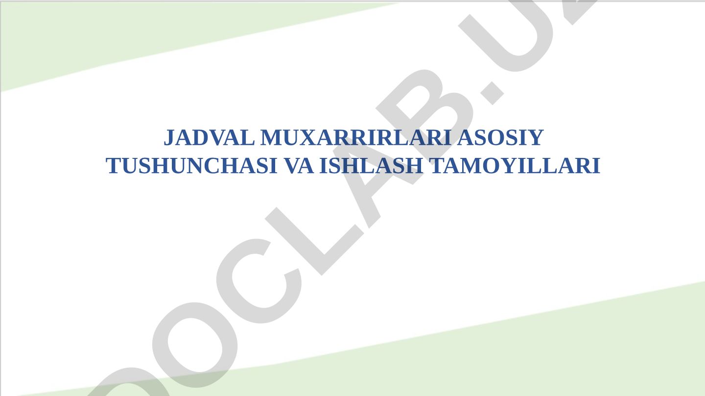 Jadval muxarrirlari asosiy tushunchasi va ishlash tamoyillari