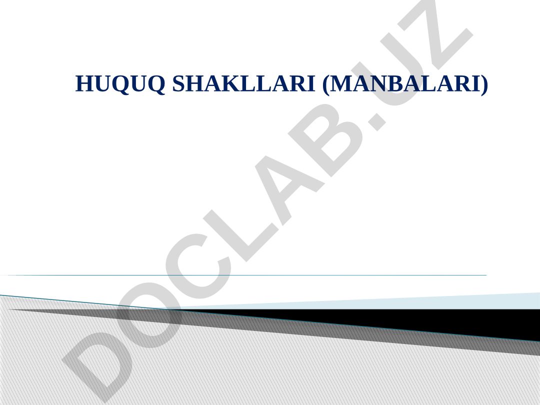 Huquq shakllari (manbalari) tushunchasi va turlari