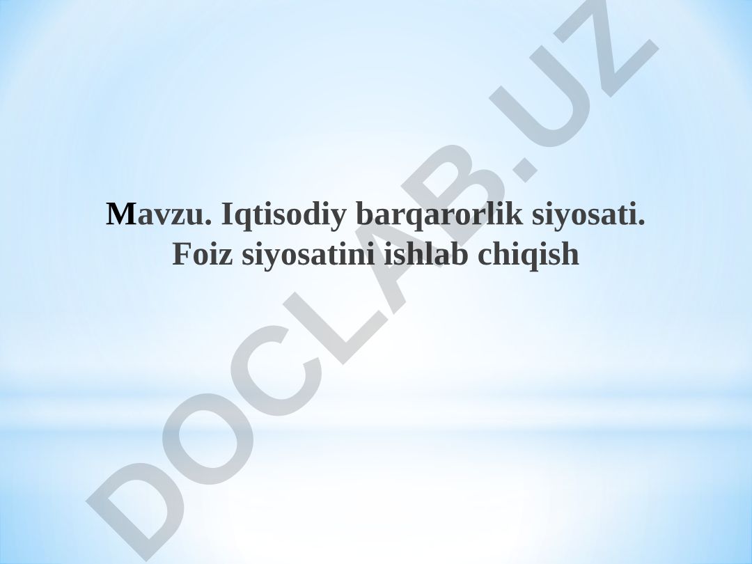 Iqtisodiy barqarorlik siyosati. Foiz siyosatini ishlab chiqish
