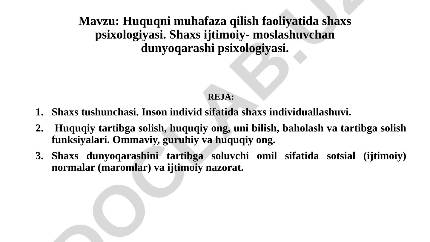 Huquqni muhafaza qilish faoliyatida shaxs psixologiyasi. Shaxs ijtimoiy-moslashuvchan dunyoqarashi psixologiyasi