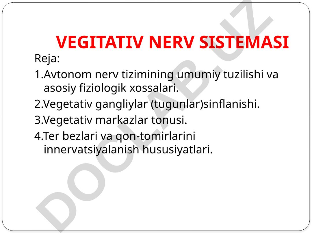 Vegetativ nerv sistemasi tuzilishi va fiziologik xususiyatlari