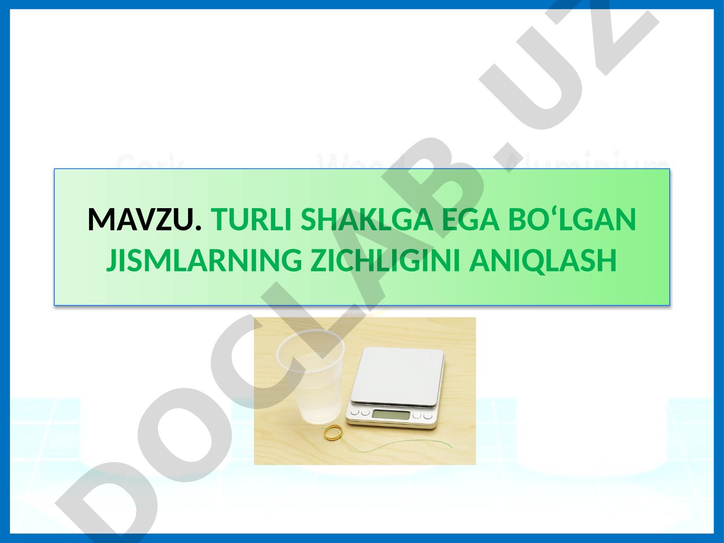 Turlı shaklga ega bo‘lgan jıslarnıng zıchlıgını anıqlash