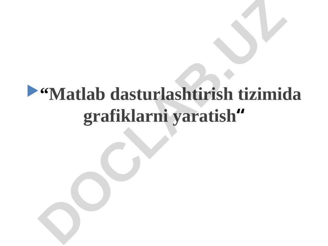 Matlab dasturlashtirish tizimida grafiklarni yaratish