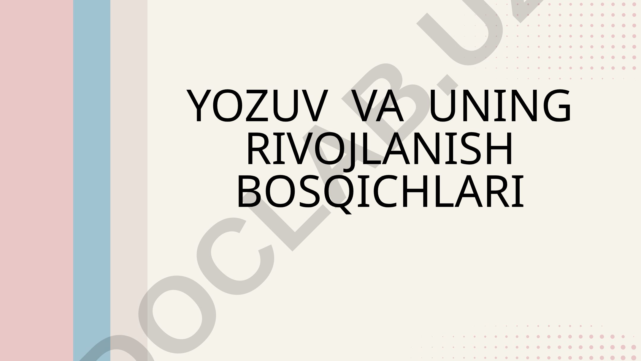 Yozuv va uning rivojlanish bosqichlari