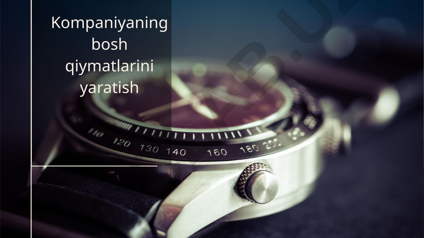 Kompaniyaning bosh qiymatlarini yaratish