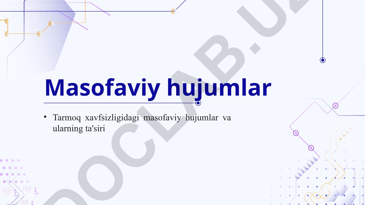 Tarmoq xavfsizligidagi masofaviy hujumlar va ularning ta'siri
