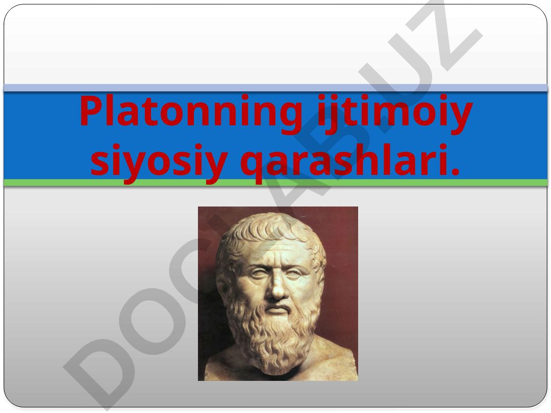 Platonning ijtimoiy siyosiy qarashlari