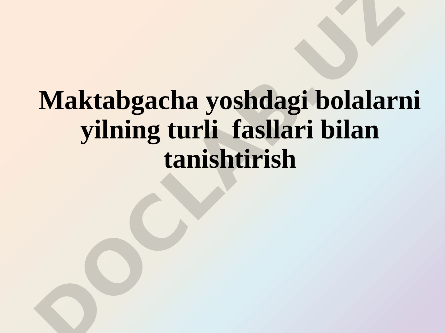 Maktabgacha yoshdagi bolalarni yilning turli fasllari bilan tanishtirish