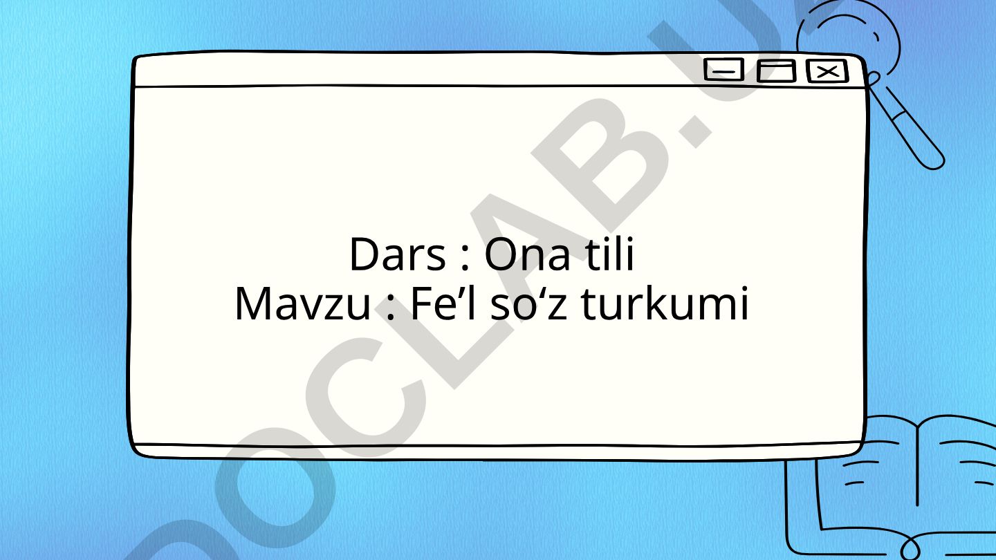Fe’l so‘z turkumi: ta’rifi va kesik-grammatik xususiyatlari
