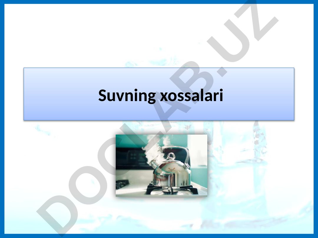 Suvning xossalari