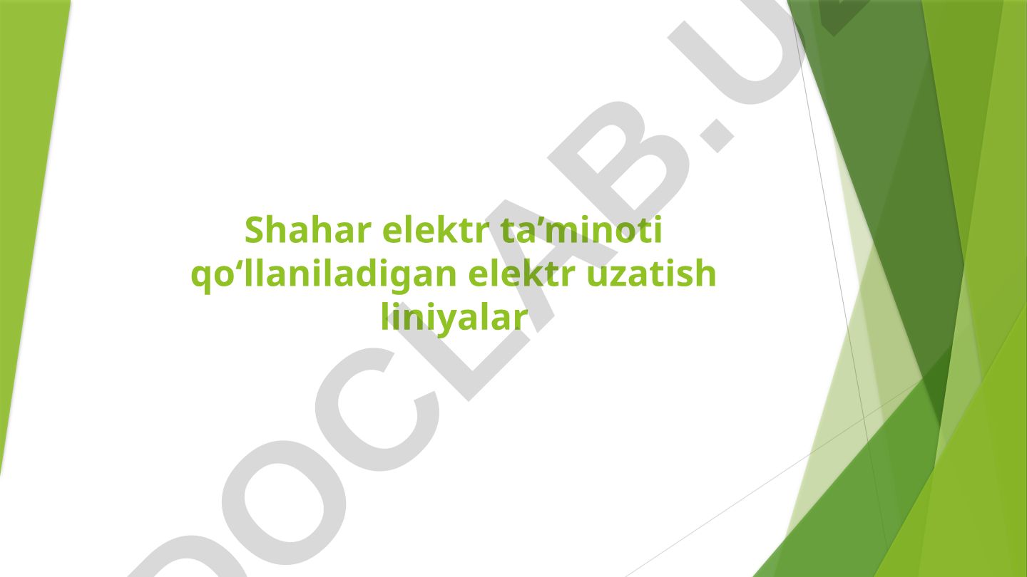 Shahar elektr ta'minoti va elektr uzatish liniyalari