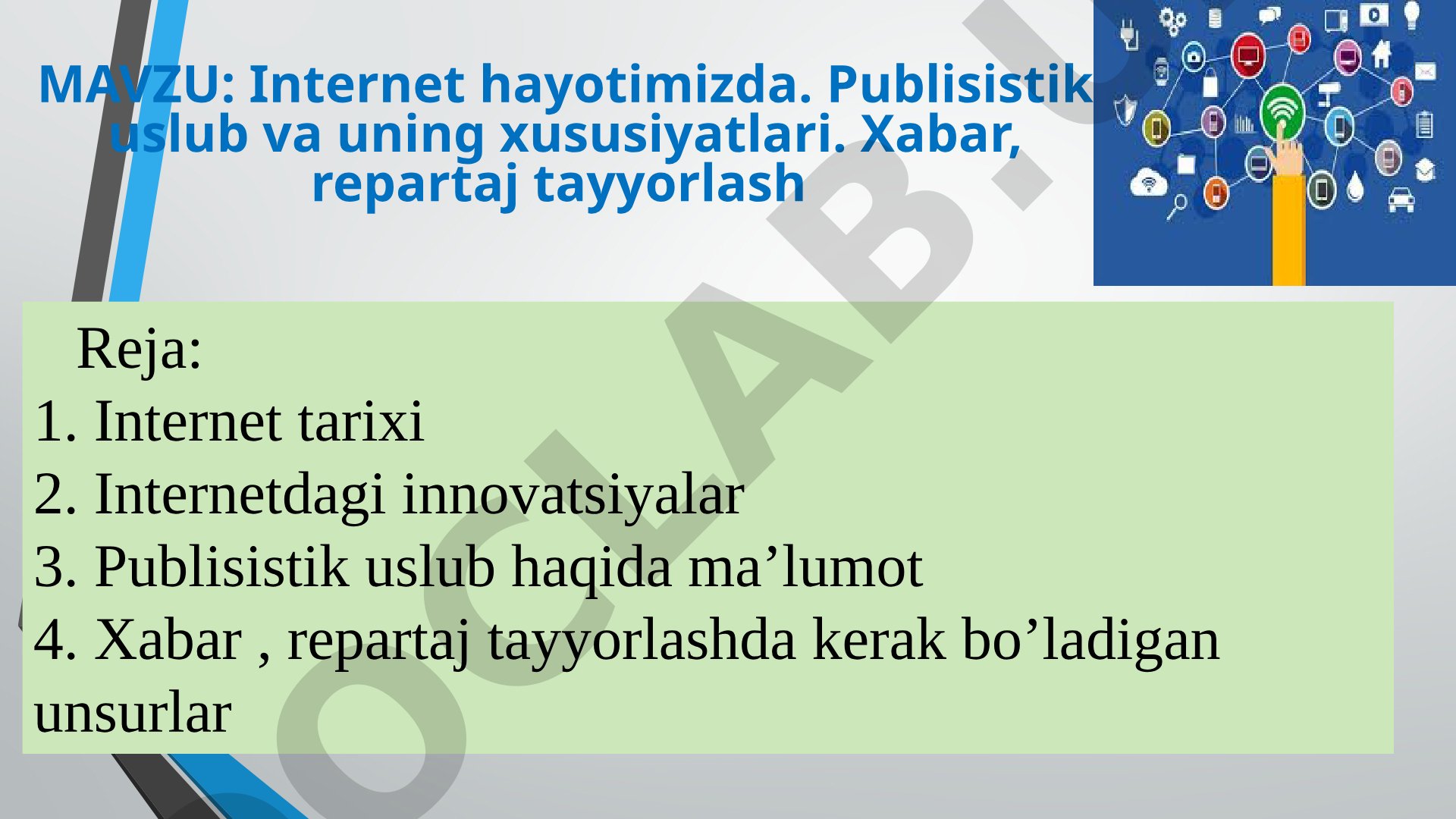 Internet hayotimizda. Publisistik uslub va uning xususiyatlari. Xabar, repartaj tayyorlash