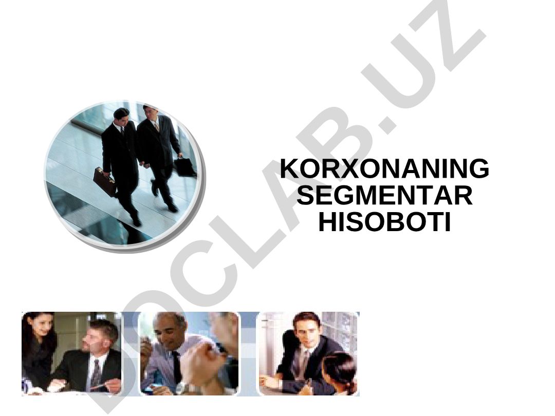 Korxonalarda segmentar hisobotning mohiyati, turlari va shakllari