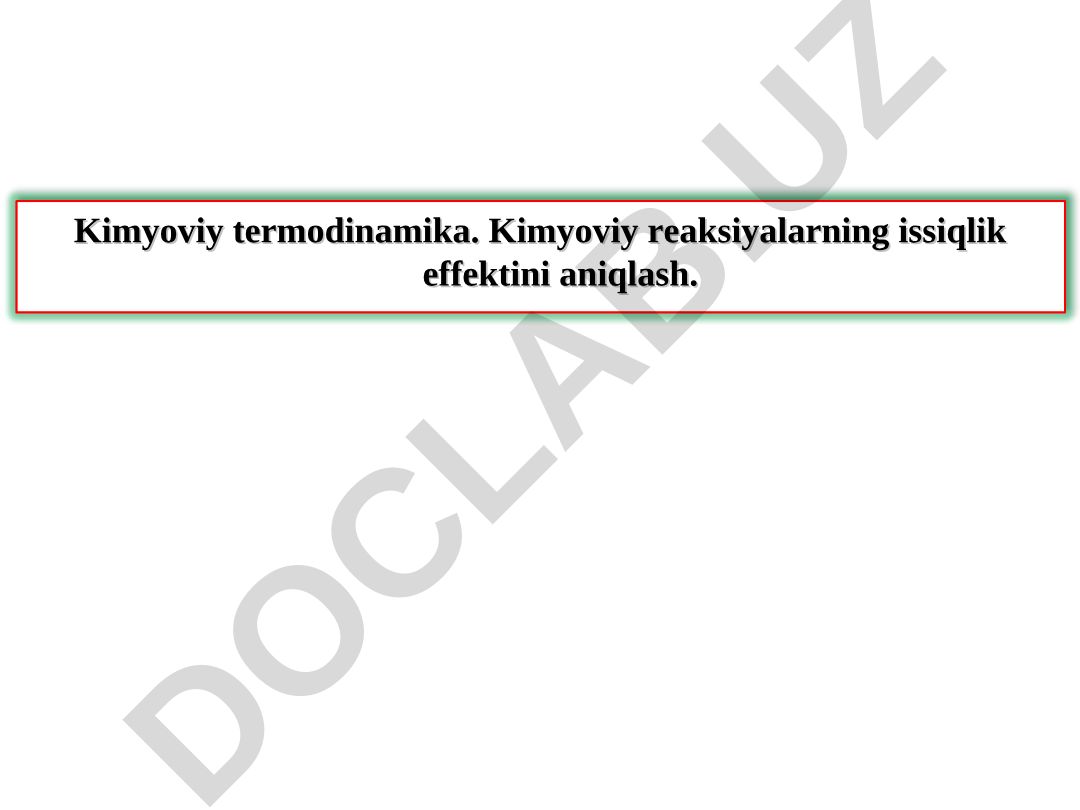 Kimyoviy termodinamika va kimyoviy reaksiyalarning issiqlik effekti