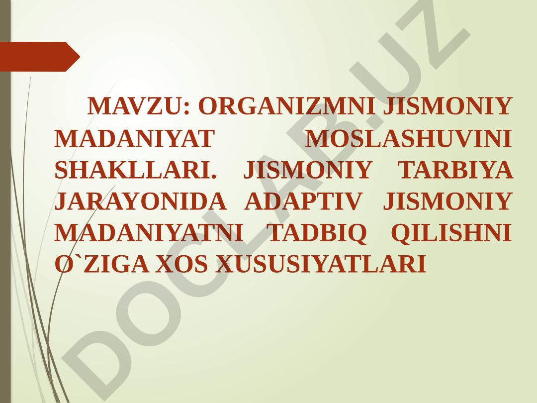 Organizmni jismoniy madaniyat moslashuvini shakllari. Jismoniy tarbiya jarayonida adaptiv jismoniy madaniyatni tadbiq qilishni o`ziga xos xususiyatlari