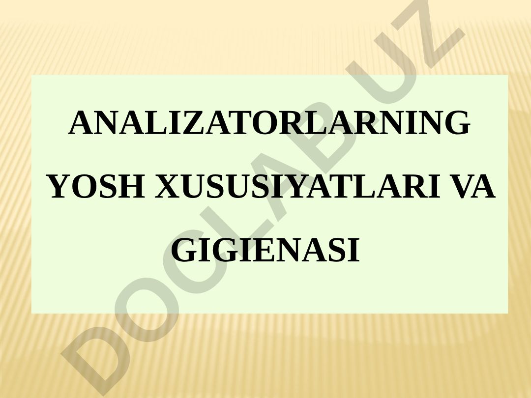 Analizatorlarning yosh xususiyatlari va gigienasi