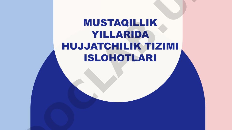 Mustaqillik yillarida hujjatchilik tizimi islohotlari