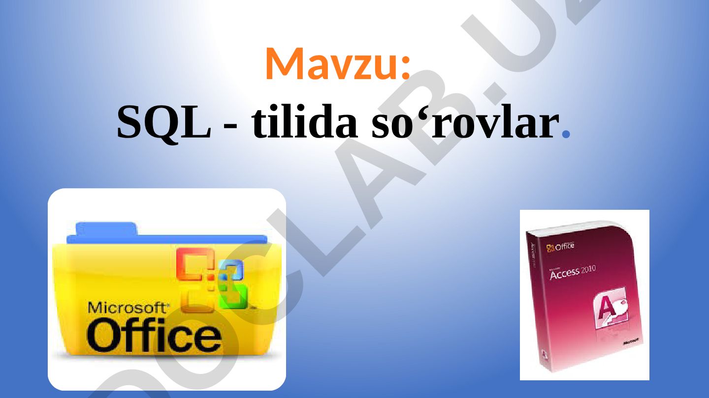 SQL - tilida so‘rovlar. SQL da so`rovlar. Select instruksiyasining turli xil ko`rinishlari. SQL mantiqiy operatorlari