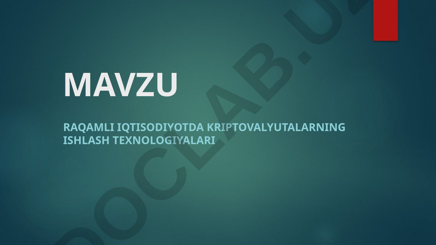 Raqamli iqtisodiyotda kriptovalyutalarning ishlash texnologiyalari