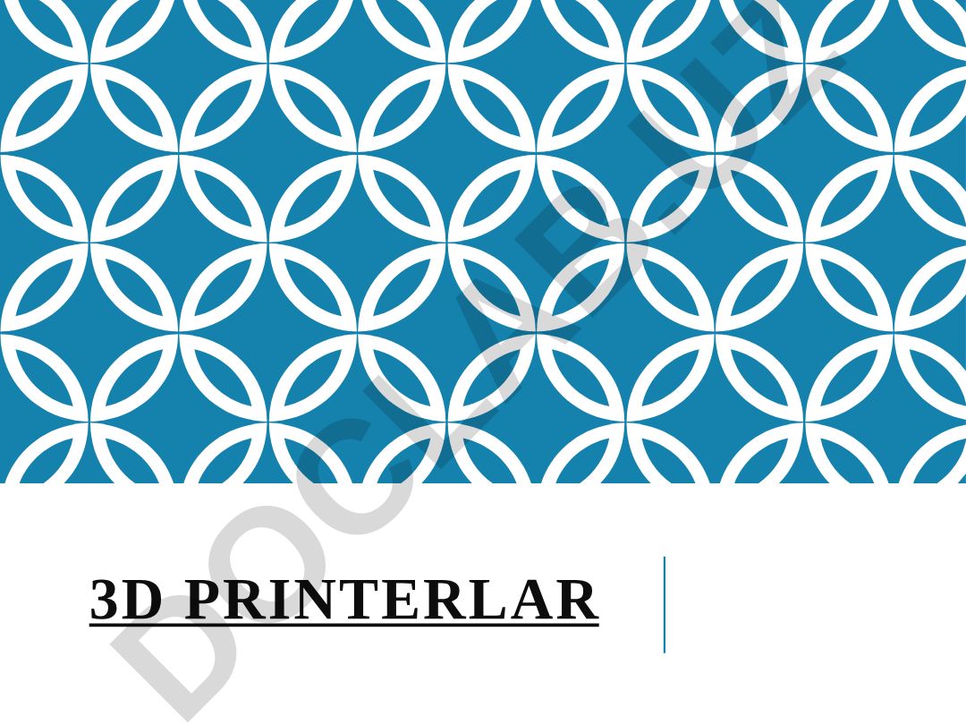 3D printerlar va 3D bosma texnologiyasi