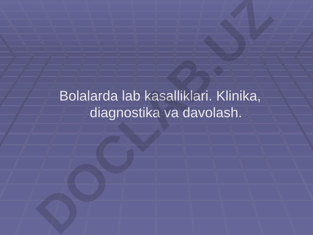 Bolalarda lab kasalliklari: klinika, diagnostika va davolash