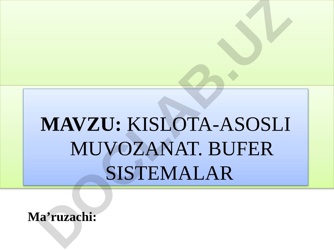 KISLOTA-ASOSLI MUVOZANAT. BUFER SISTEMALAR