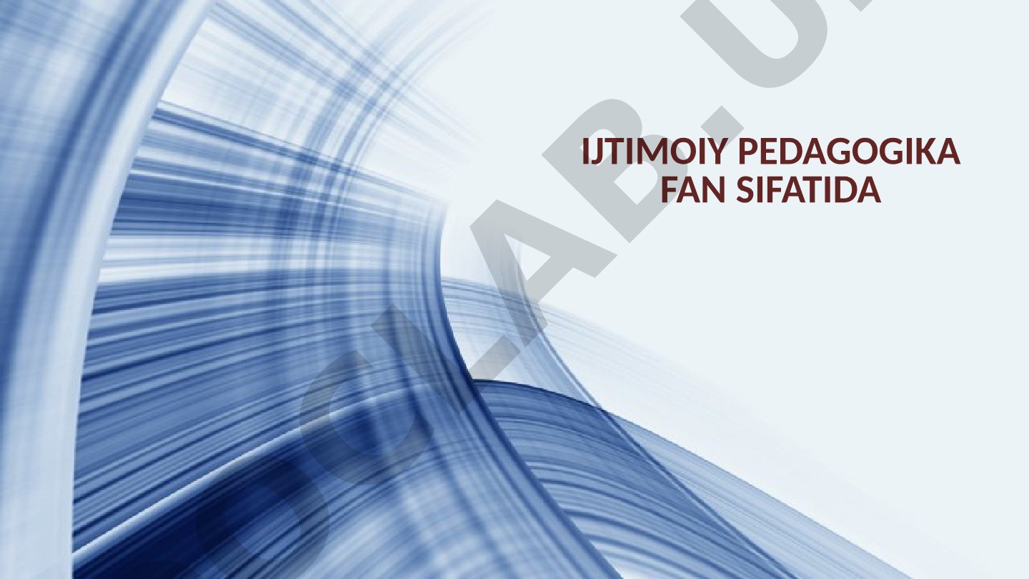Ijtimoiy pedagogika fan sifatida