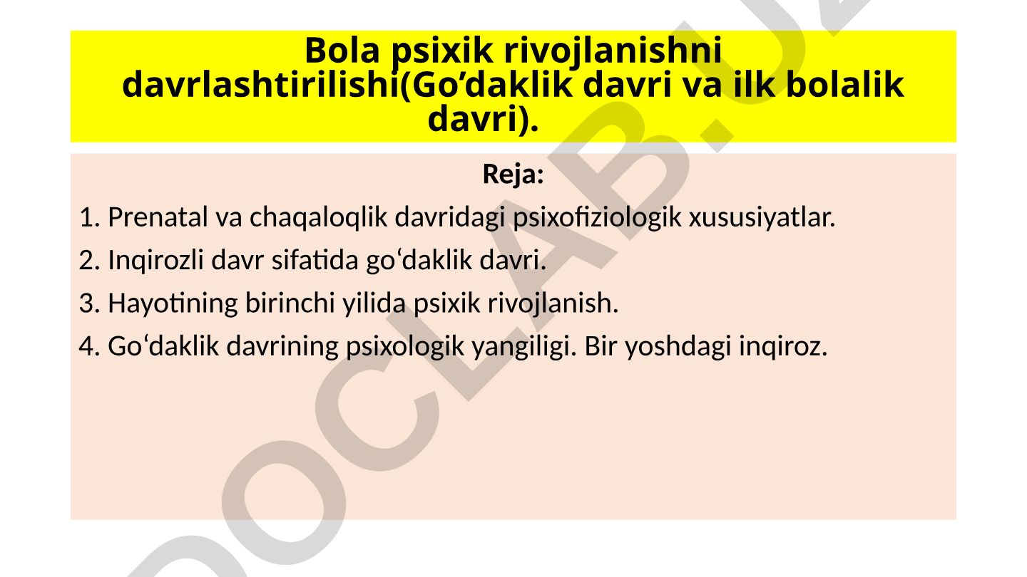 Bola psixik rivojlanishni davrlashtirilishi (Go'daklik va ilk bolalik davri)