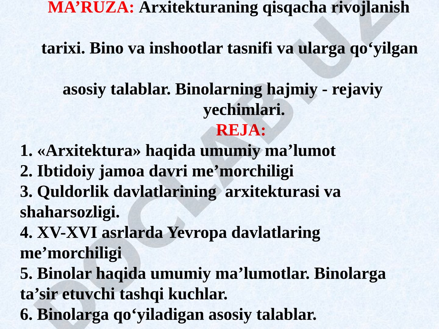 Arxitekturaning qisqacha rivojlanish tarixi. Bino va inshootlar tasnifi va ularga qo'yilgan asosiy talablar