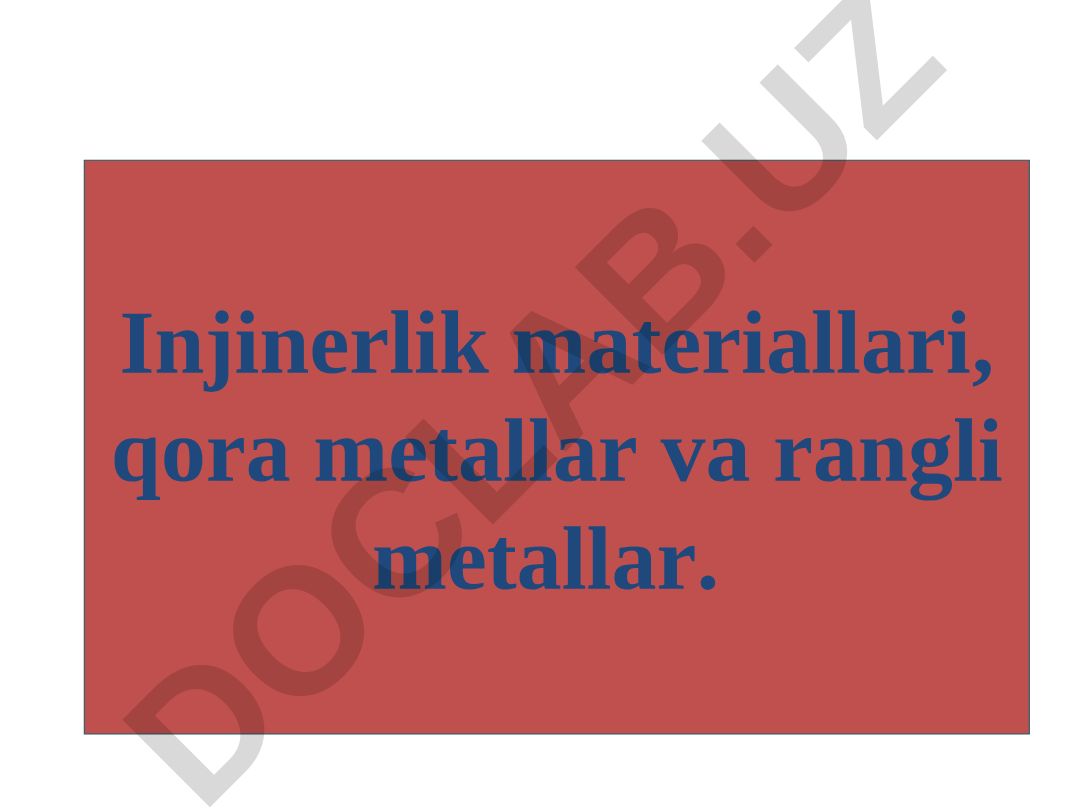 Injinerlik materiallari, qora va rangli metallar