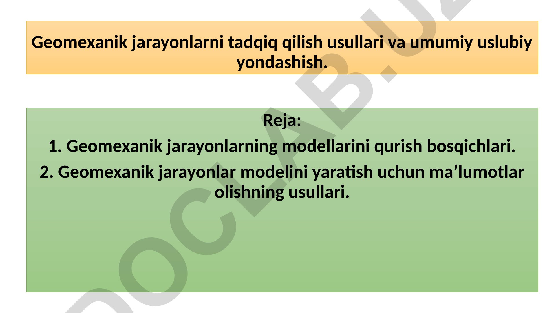 Geomexanik jarayonlarni tadqiq qilish usullari va umumiy uslubiy yondashish