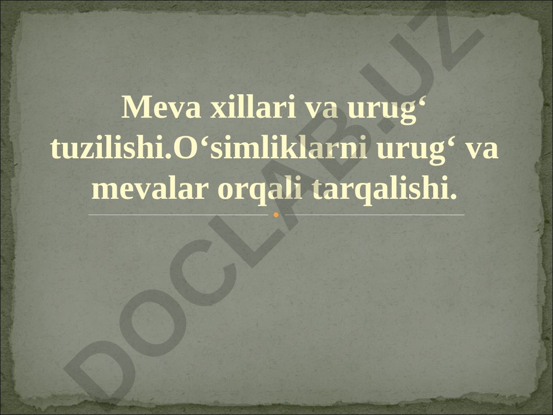 Meva xillari va urug‘ tuzilishi