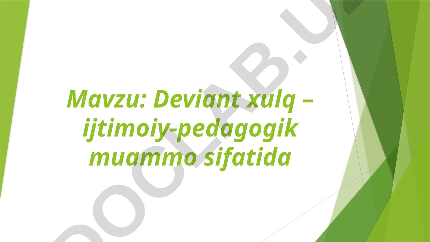 Deviant xulq – ijtimoiy-pedagogik muammo sifatida