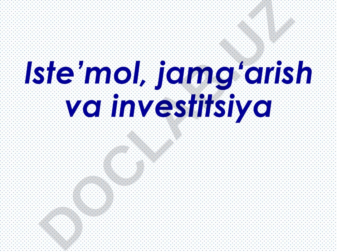 Iste’mol, jamg‘arish va investitsiya