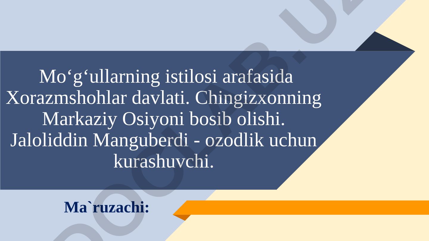 Mo‘g‘ullarning istilosi arafasida Xorazmshohlar davlati va Chingizxonning Markaziy Osiyoni bosib olishi