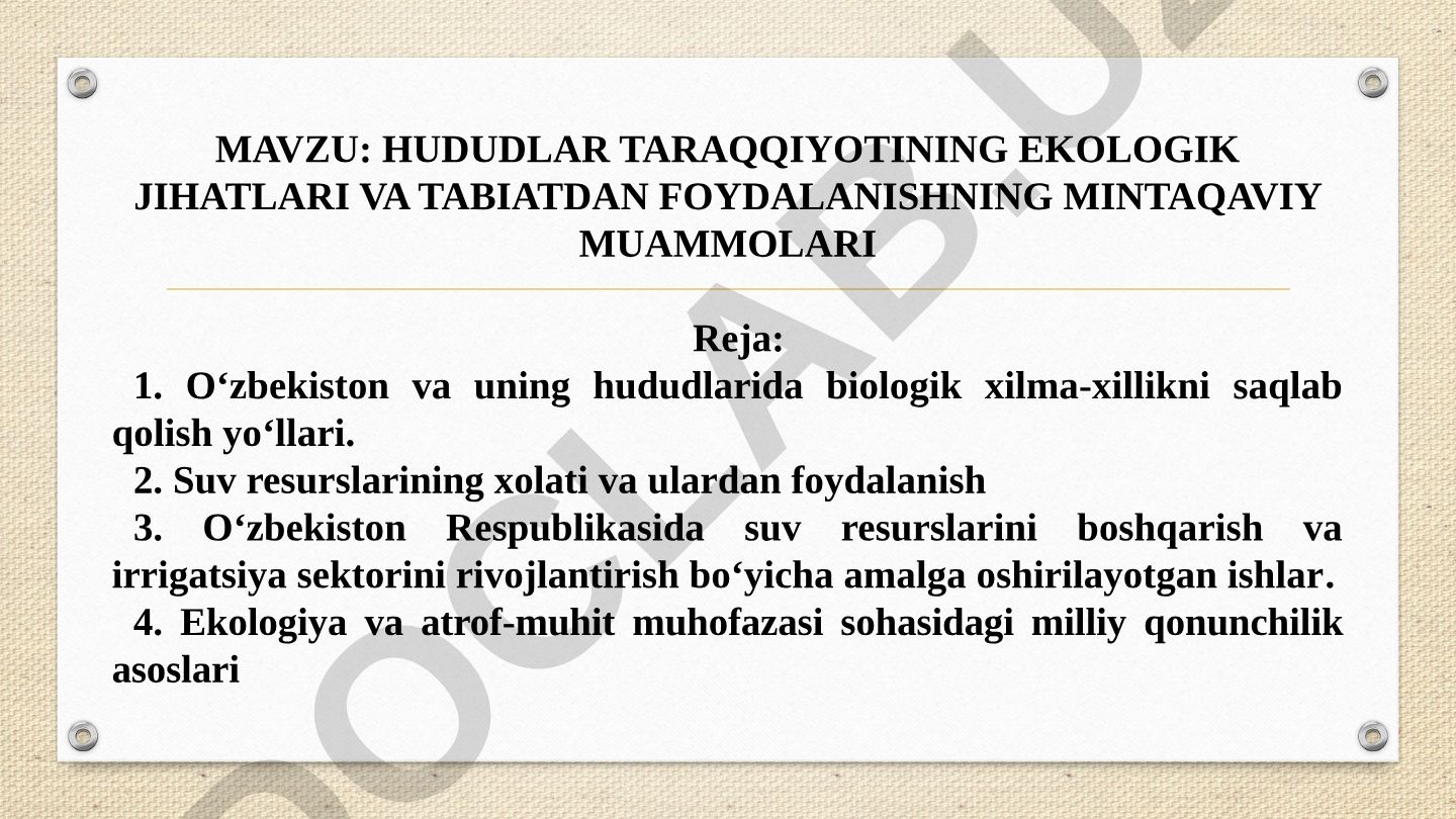 HUDUDLAR TARAQQIYOTINING EKOLOGIK JIHATLARI VA TABIATDAN FOYDALANISHNING MINTAQAVIY MUAMMOLARI