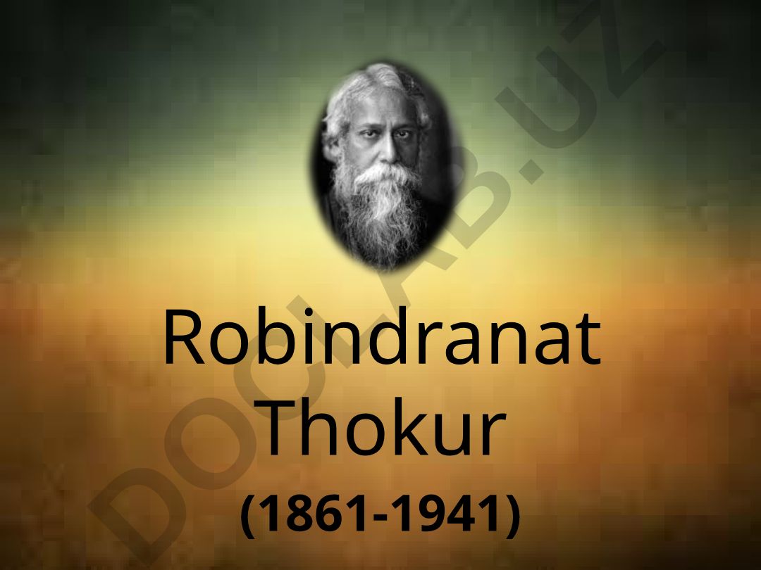 Robindranat Thokur hayoti va ijodi