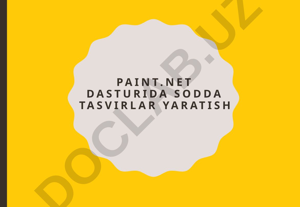 Paint.Net dasturida sodda tasvirlar yaratish va ishchi maydon bilan ishlash