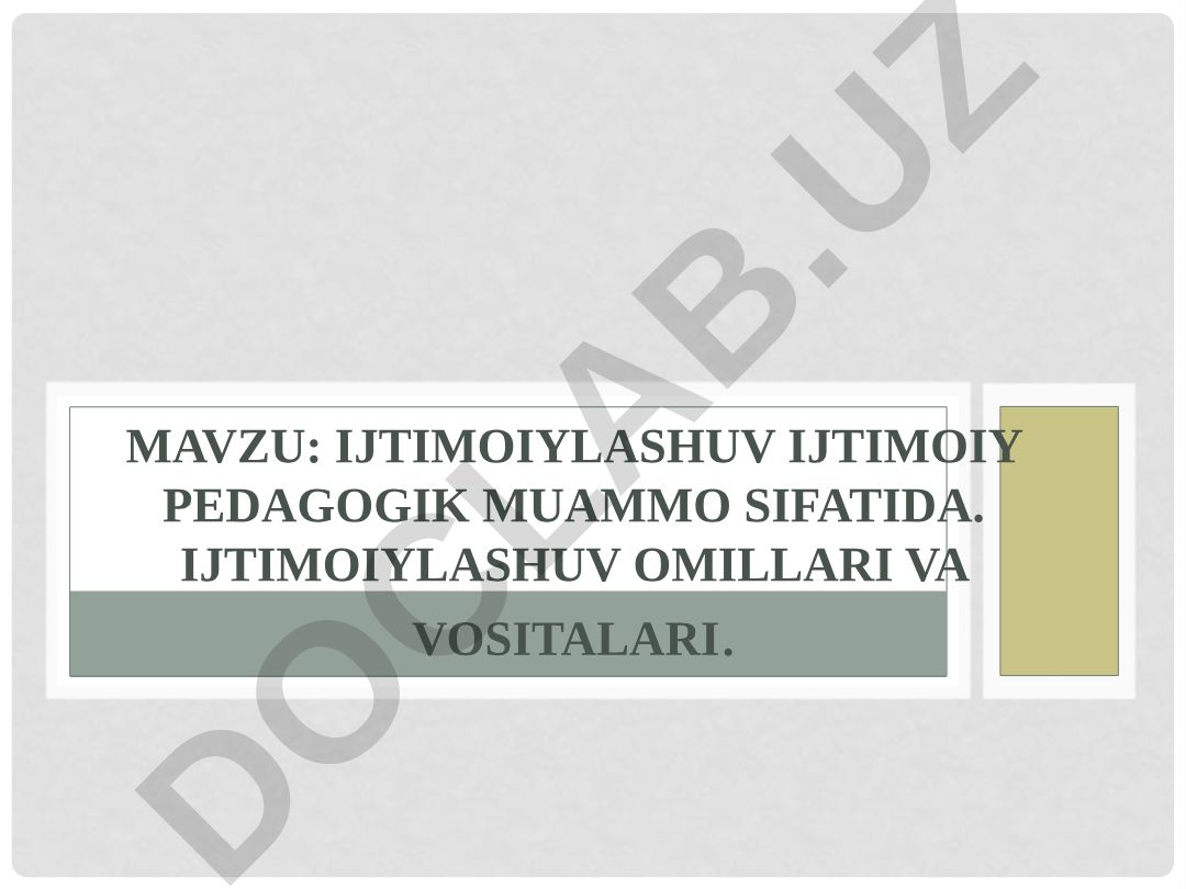 Ijtimoiylashuv ijtimoiy pedagogik muammo sifatida. Ijtimoiylashuv omillari va vositalari