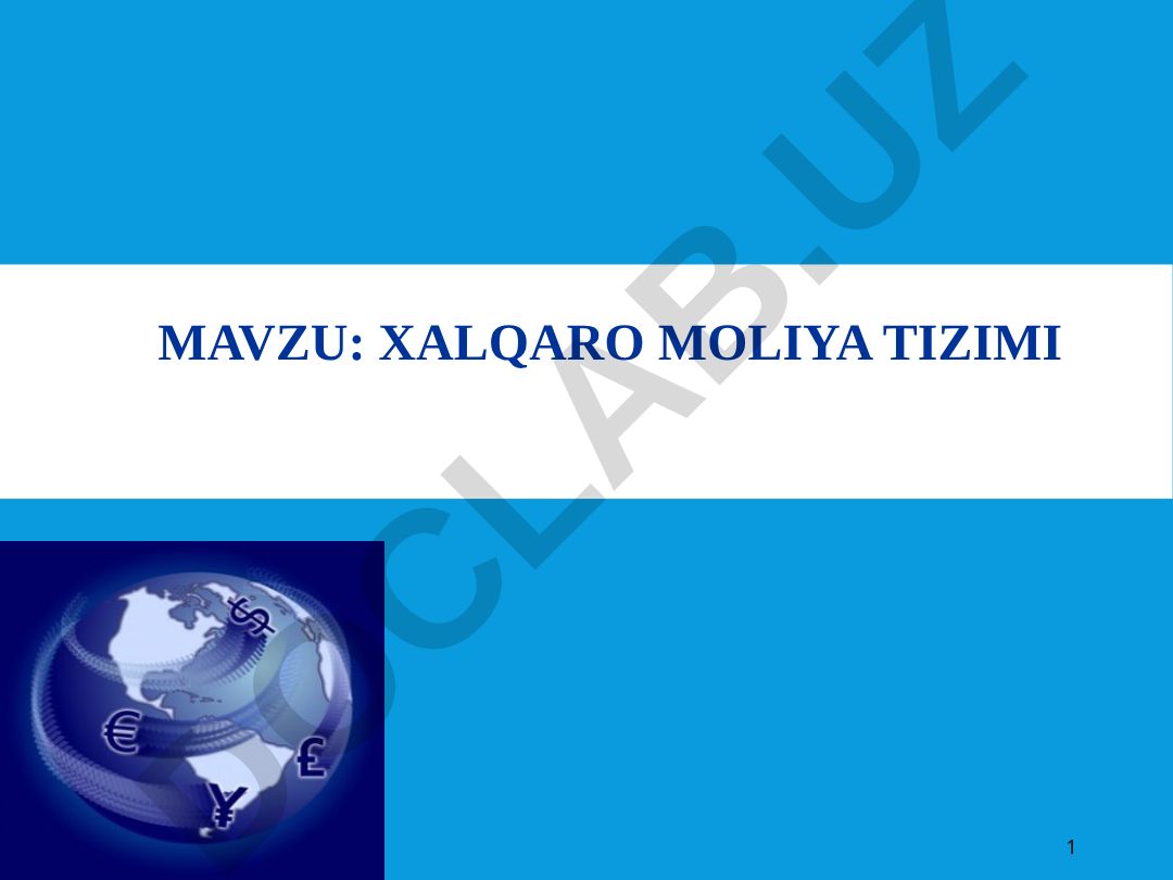 Xalqaro moliya tizimining mohiyati, tarkibi va rivojlanish xususiyatlari