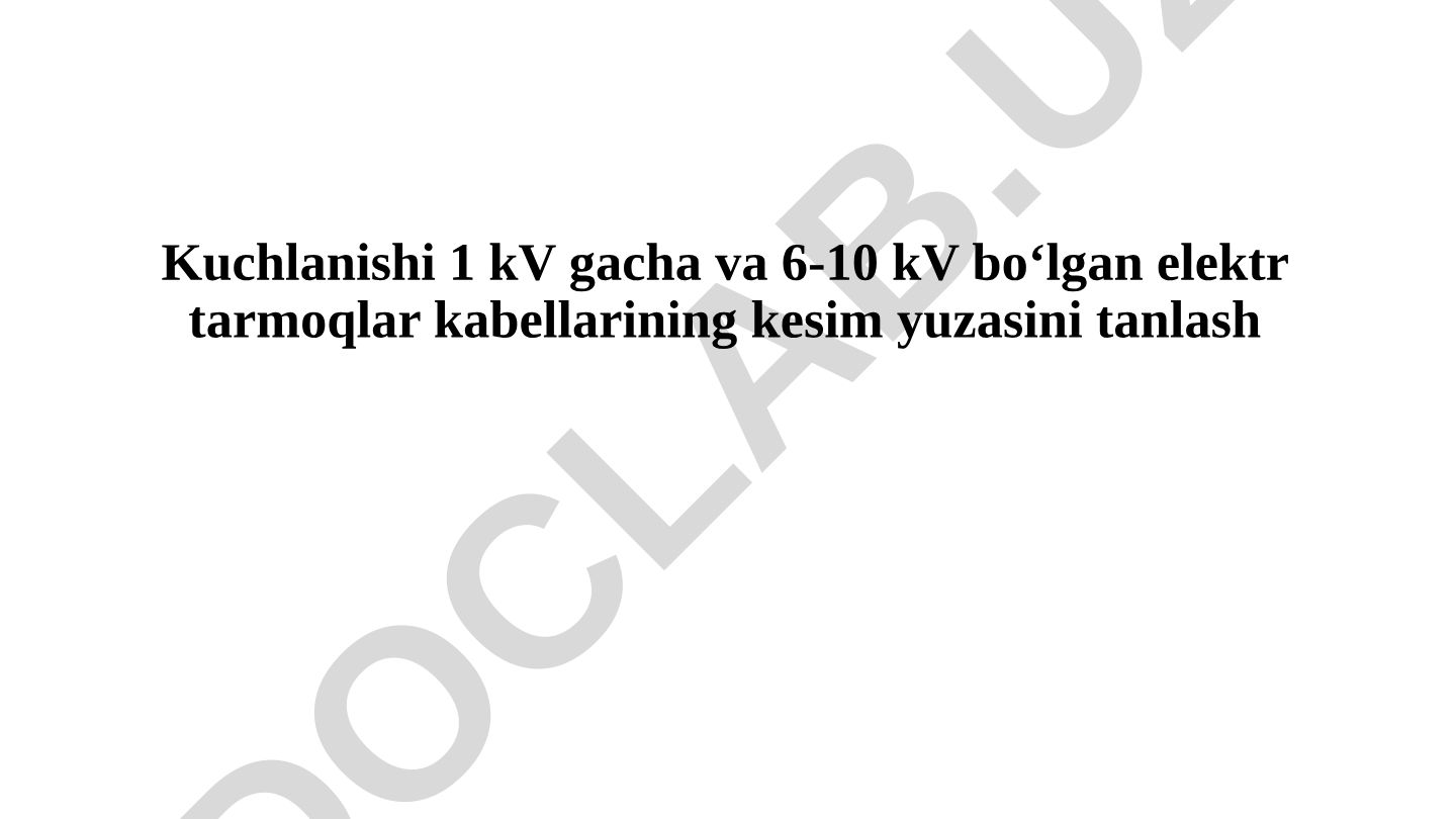 Elektr tarmoqlari kabellarining kesim yuzasini tanlash qoidalari
